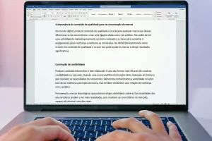 A importância do conteúdo de qualidade para na comunicação de marcas